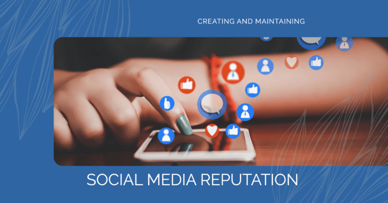 Creating and maintaining a social media reputation